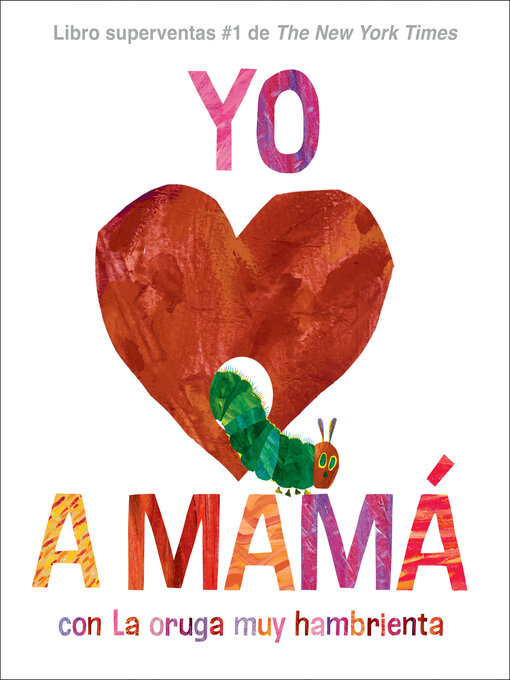 Title details for Yo amo a Mamá, con La oruga muy hambrienta by Eric Carle - Available